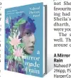  ??  ?? A Mirror Made of Rain
Naheed Phiroze Patel 296pp, ~599 HarperColl­ins