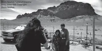  ??  ?? Shirin Neshat, “Land of Dreams,” 2019. Video Still. Copyright
Shirin Neshat.