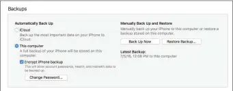  ??  ?? An encrypted backup is the best way to save everything on your iPhone. Do it once a month
