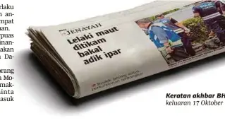  ??  ?? Keratan akhbar BH keluaran 17 Oktober