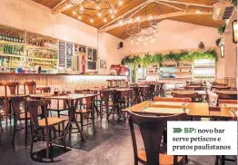  ??  ?? ➨ SP: novo bar serve petiscos e pratos paulistano­s