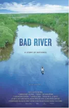  ?? ?? "Bad River" is a new documentar­y that highlights the Bad River Band of Lake Superior Chippewa's efforts to protect the land and water.