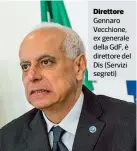  ??  ?? Direttore Gennaro Vecchione, ex generale della GDF, è direttore del Dis (Servizi segreti)
