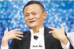  ??  ?? Jack Ma