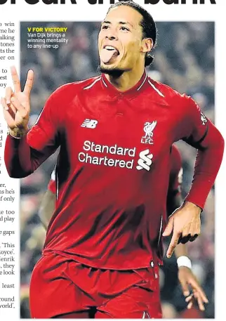  ??  ?? V FOR VICTORY Van Dijk brings a winning mentality to any line-up