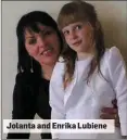  ??  ?? Jolanta and Enrika Lubiene