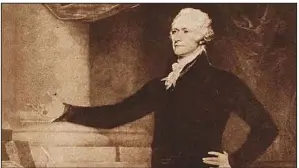  ?? Photo courtesy Library of Congress ?? In 1792, Alexander Hamilton began an affair with a married woman that eventually exploded into the public domain, marking the first high-profile sex scandal to rock the new nation’s political scene.