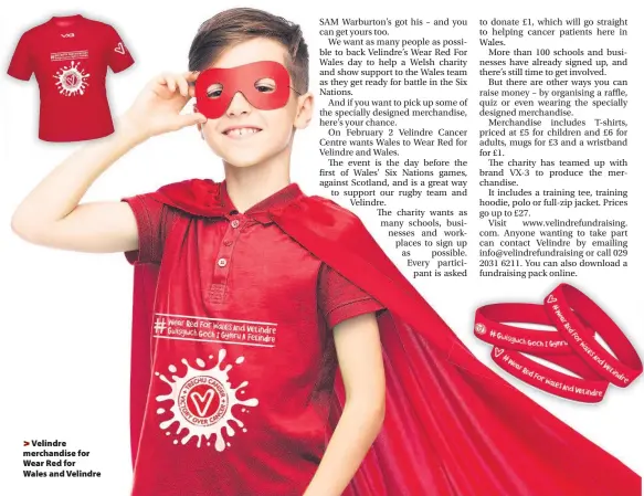  ??  ?? > Velindre merchandis­e for Wear Red for Wales and Velindre