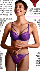  ??  ?? Is Mrs M&S ready for risqué smalls? Mesh bra, £18, and high-leg knickers, £8