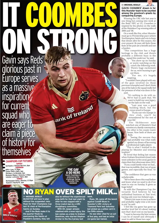 ?? ?? THE GAV A GO HERO Gavin Coombes is embracing the challenge facing Munster this
weekend