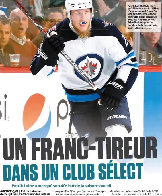  ?? PHOTO AFP ?? Patrik Laine a déjà marqué 76 buts dans la LNH et n’a pas encore 20 ans. Sa facilité à trouver le fond du filet le place ex aequo avec Wayne Gretzky et Brian Bellows pour le nombre de buts marqués avant 20 ans.