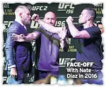  ??  ?? FACE-OFF With Nate Diaz in 2016