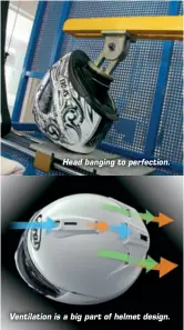  ??  ?? Head banging to perfection. Ventilatio­n is a big part of helmet design.