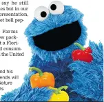  ??  ?? Cookie Monster and his Sesame Street friends will be appearing on Nature Fresh Farms’ labels and packaging.