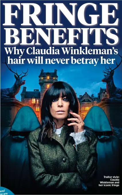  ?? ?? Traitor style: Claudia Winkleman and her iconic fringe