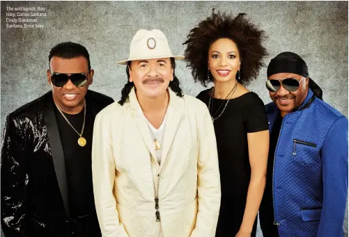  ??  ?? The wild bunch: Ron Isley, Carlos Santana, Cindy Blackman Santana, Ernie Isley