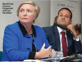  ??  ?? Disastrous: Frances Fitzgerald and Leo Varadkar