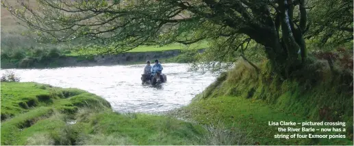  ??  ?? Lisa Clarke – pictured crossing
the River Barle – now has a string of four Exmoor ponies