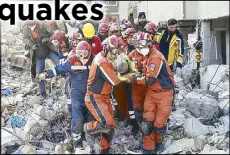  ?? AP ?? Rescue workers pull out a Syrian migrant from under the rubble of a destroyed building in Antakya, southern Turkey on Sunday, six days after earthquake­s hit Syria and Turkey.