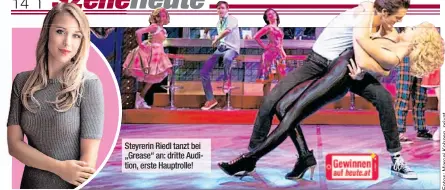  ??  ?? Steyrerin Riedl tanzt bei „Grease“an: dritte Audition, erste Hauptrolle!