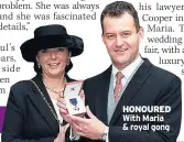  ??  ?? HONOURED With Maria & royal gong