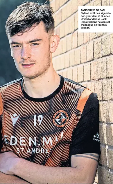  ?? ?? TANGERINE DREAM: Dylan Levitt has signed a two-year deal at Dundee United and boss Jack Ross reckons he can set the league on fire this season.