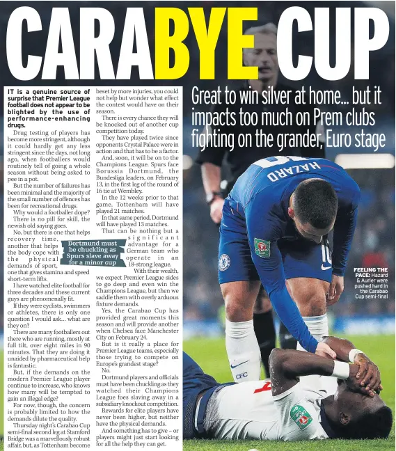  ??  ?? FEELING THE PACE: Hazard &amp; Aurier were pushed hard in the Carabao Cup semi-final