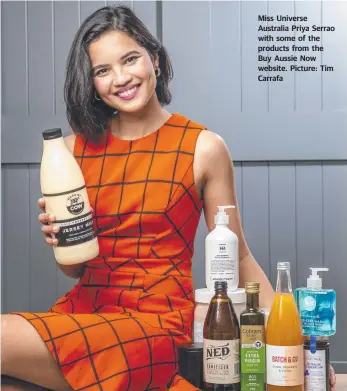  ??  ?? Miss Universe Australia Priya Serrao with some of the products from the Buy Aussie Now website. Picture: Tim Carrafa