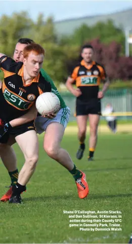  ?? Photo by Domnick Walsh ?? Shane O’Callaghan, Austin Stacks, and Dan Sullivan, St Kierans, in action during their County SFC game in Connolly Park, Tralee .