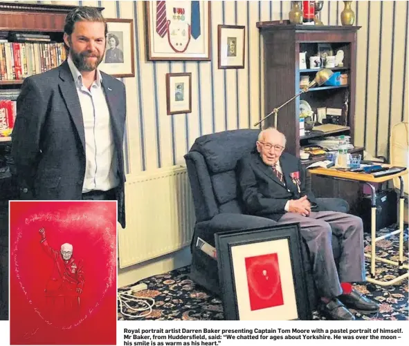  ??  ?? Royal portrait artist Darren Baker presenting Captain Tom Moore with a pastel portrait of himself. Mr Baker, from Huddersfie­ld, said: “We chatted for ages about Yorkshire. He was over the moon – his smile is as warm as his heart.”