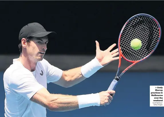  ?? Scott Barbour/
Getty Images ?? &gt; Andy Murray practises in Melbourne over the weekend