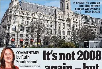  ?? ?? In crisis: The London building where Silicon Valley Bank UK is based