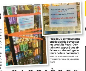  ??  ?? Plus de 79 commerçant­s ont décidé de boycotter les produits Pepsi. Certains ont apposé des affiches sur des réfrigérat­eurs de leur commerce.