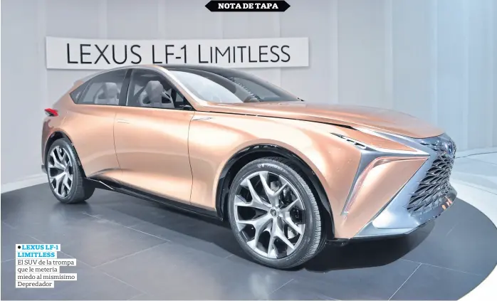  ?? Fotos gabriel tomich ?? lexus lf-1 limitless El SUV de la trompa que le metería miedo al mismísimo Depredador