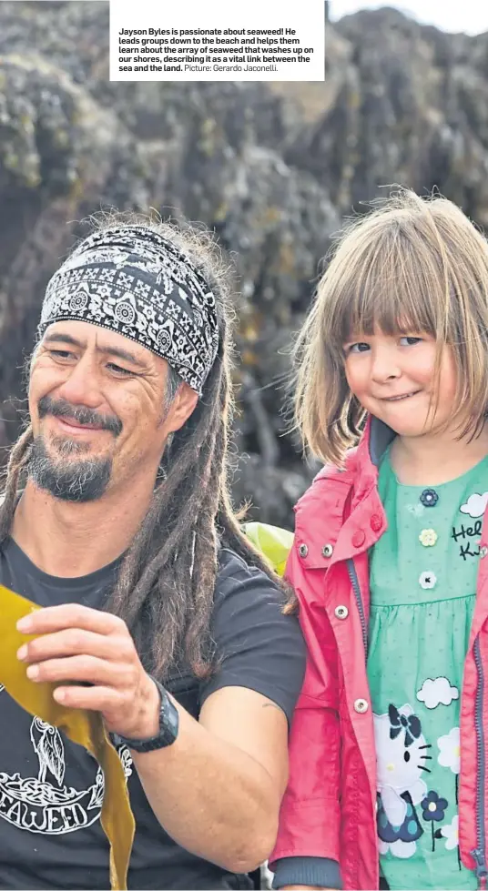  ??  ?? Jayson Byles is passionate about seaweed! He leads groups down to the beach and helps them learn about the array of seaweed that washes up on our shores, describing it as a vital link between the sea and the land. Picture: Gerardo Jaconelli.