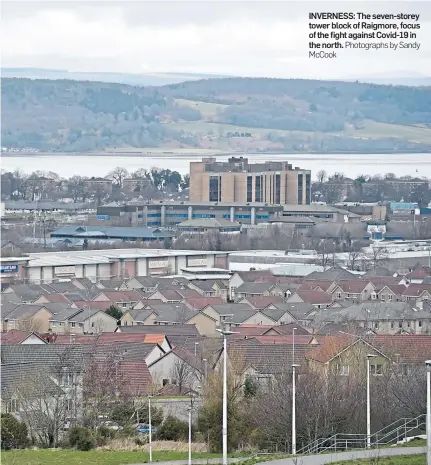  ?? McCook Photograph­s by Sandy ?? INVERNESS: The seven-storey tower block of Raigmore, focus of the fight against Covid-19 in the north.