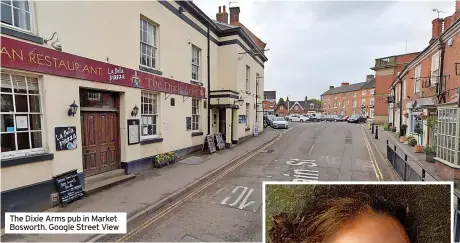  ?? ?? The Dixie Arms pub in Market Bosworth. Google Street View