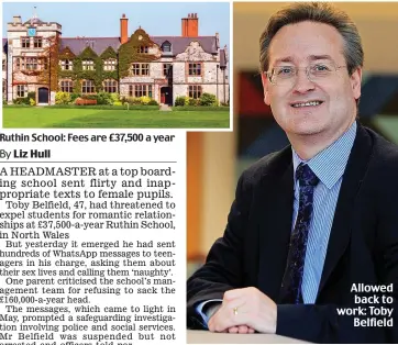  ??  ?? Ruthin School: Fees are £37,500 a year
Allowed back to work: Toby Belfield