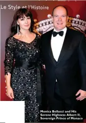  ??  ?? Monica Bellucci and His Serene Highness Albert II, Sovereign Prince of Monaco