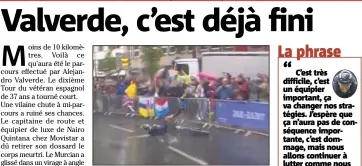  ?? (Photos DR et EPA/MaxPPP) ?? Après moins de  km de course, Alejandro Valverde a dû quitter le Tour.