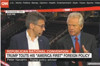  ?? CNN ?? Political scientist Ian Bremmer (left) appears on CNN with Peter Navarro, Donald Trump’s senior policy adviser, at the Republican National Convention.