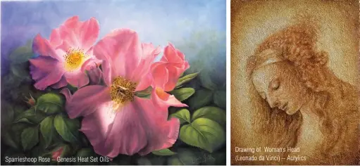  ??  ?? Sparriesho­op Rose – Genesis Heat Set Oils
Drawing of Woman's Head (Leonado da Vinci) – Acrylics