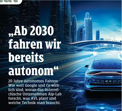  ?? ?? Vernetzter Straßenver­kehr: Das autonome Auto soll bereits 2030 Realität sein