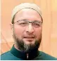  ??  ?? Asaduddin Owaisi