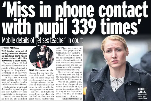  ??  ?? ADMITS CALLS Wilson told police she phoned boy