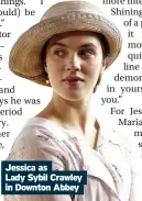  ??  ?? Jessica as Lady Sybil Crawley in Downton Abbey