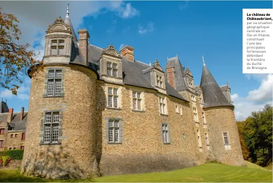  ??  ?? Le château de Châteaubri­ant, par sa situation géographiq­ue centrale en Ille- et-vilaine, constituai­t l’une des principale­s forteresse­s défendant la frontière du duché de Bretagne.