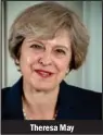  ??  ?? Theresa May