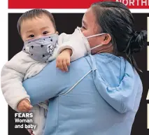  ??  ?? FEARS Woman and baby