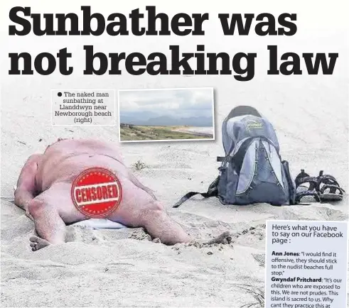  ??  ?? The naked man sunbathing at Llanddwyn near Newborough beach (right)